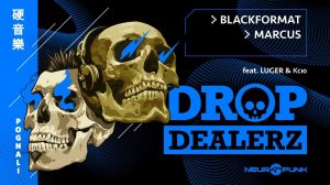 Drop Dealerz LIVE @ Neurobunker #27/ BLACKFORMAT , Marcus (vinyl set)