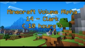 C418 - Clark ( Minecraft Volume Alpha - 14 ) ( Calm 2 ) ( 10 hours )