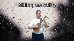 killing me softly with his song (Ukulele cover)