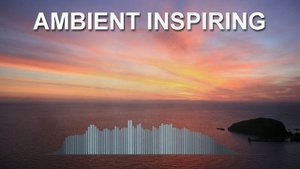 Ambient Inspiring (Фоновая музыка - Музыка для видео)
