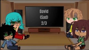 Camp camp react to David (Gacha club) BuddyRosebrook:)