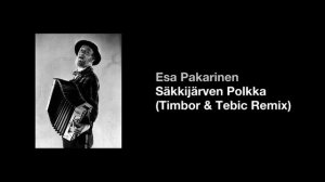 Esa Pakarinen - Säkkijärven Polkka (Timbor & Tebic Remix)