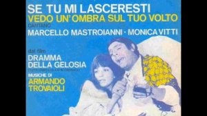 Marcello Mastroianni & Monica Vitti   Se tu mi lasceresti Age Scarpelli Scola Trovajoli   1970