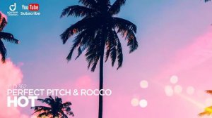Perfect Pitch & Rocco - Hot
