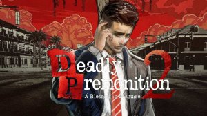 Прохождение Deadly Premonition 2 A Blessing in Disguise (Стрим 1)