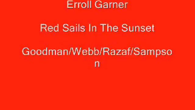 Erroll Garner - Red Sails In The Sunset смотреть онлайн