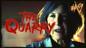 The Quarry. Часть 9