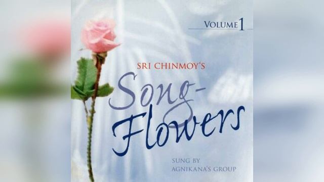 Agnikana’s Group: Song Flowers 1. Музыка Шри Чинмоя
