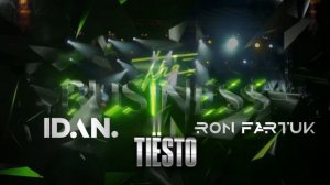 Tiësto - The Business (IDAN Rahamim & Ron Fartuk Remix)
