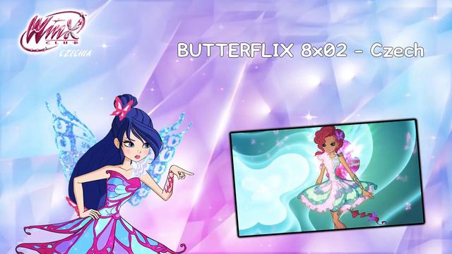 Winx Club - 8x02 - Butterflix (Czech - Nickelodeon) [FANMADE] смотреть онлайн