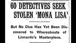 21st August 1911: The Mona Lisa stolen from the Louvre