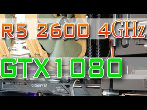 Ryzen 5 2600 4GHz+16gb+GTX1080 G1 Gaming Тест в 10 играх