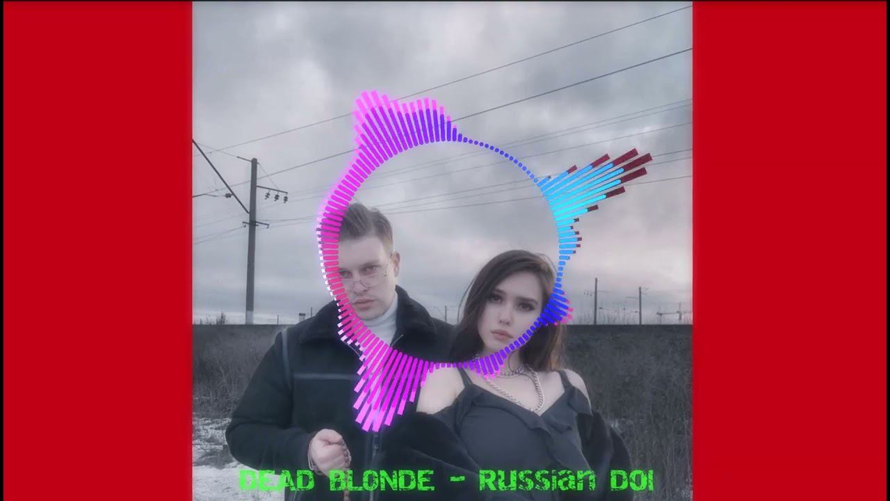 DEAD BLONDE - Russian Doll