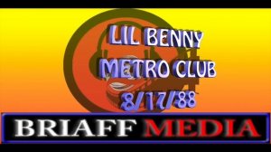 LIL BENNY 1988- METRO CLUB 8/17/88