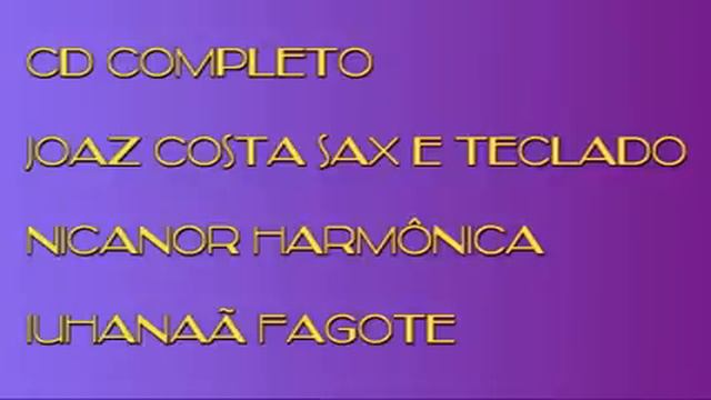 CD COMPLETO NOVO - SAX, HARMÔNICA, TECLADO E FAGOTE смотреть онлайн