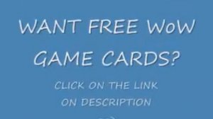 FREE WoW GAME TIME CARDS AND MORE