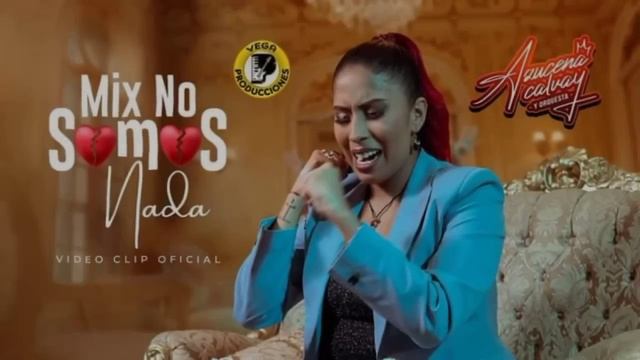 Mix no Somos Nada - Open Acapella - Azucena Calvay - Dj Luiann Perú смотреть онлайн