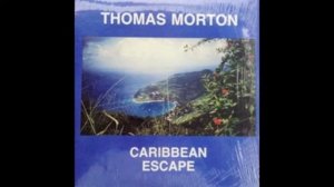 Thomas Morton ~ Caribbean Escape