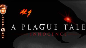 ?A Plague Tale: Innocence  обзор игры, начало!