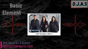 【D】 【J】 【A】 【S】 & Basic Element   This Must Be A Dream 2024