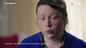 Sept a huit du 07 avril 2019 Virginie : mes plaintes pour violences conjugales