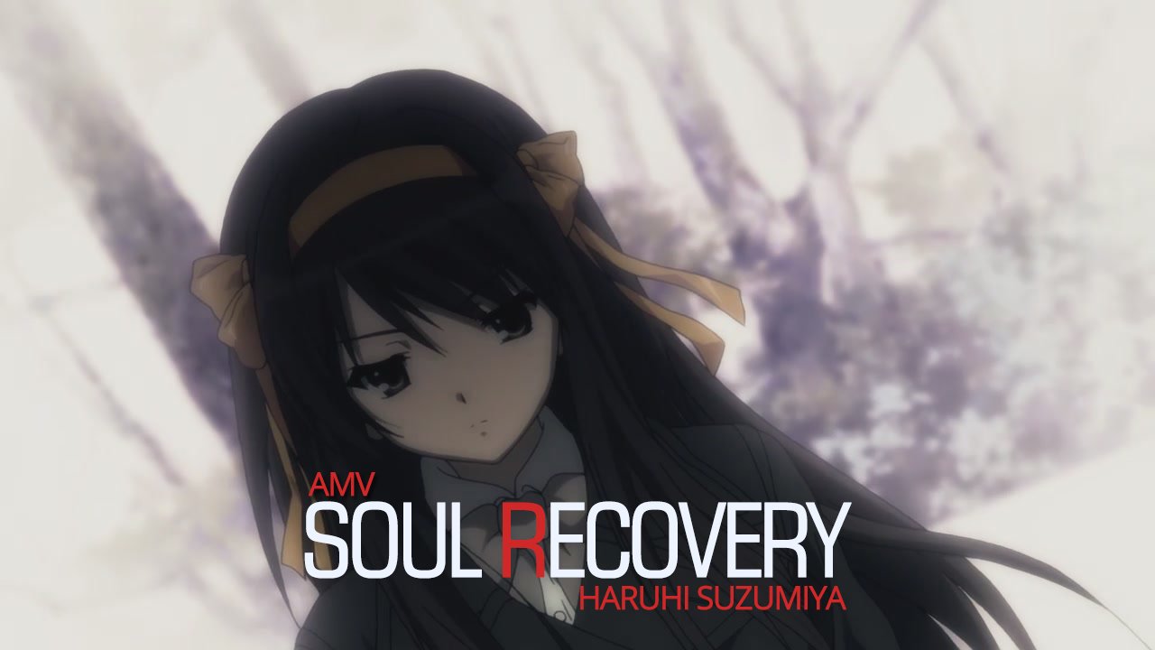 Haruhi Suzumiya [AMV] Soul Recovery смотреть онлайн