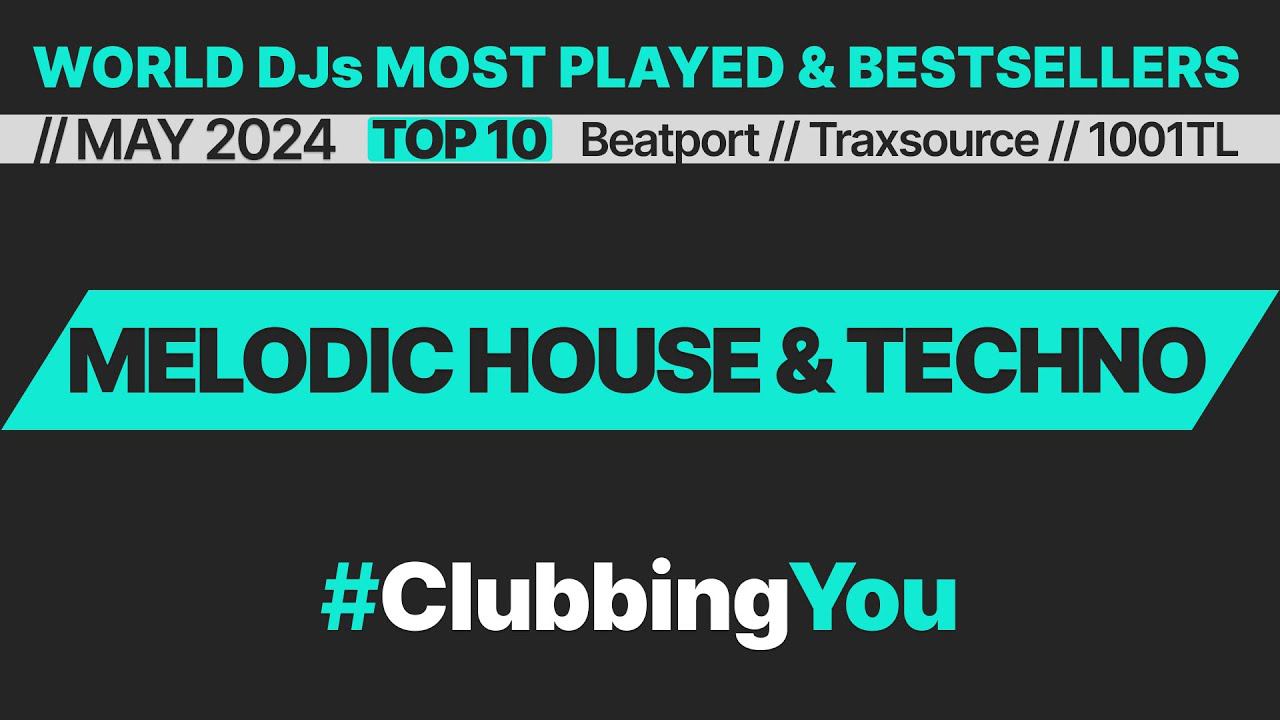 2024 SPRING // WORLD DJs #May #TOP10 MELODIC HOUSE AND TECHNO #ClubbingYou Mix #Clubbing #EDM #DJ