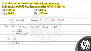 If an electron is revolving is its Bohr orbit having Bohr radius of 0.529 Å, then the radius of t..