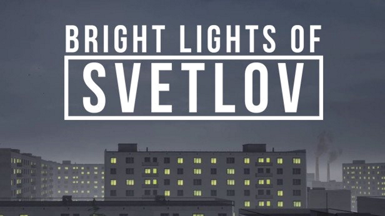 Bright Lights of Svetlov \ Яркие огни Светлова (история советских времён)