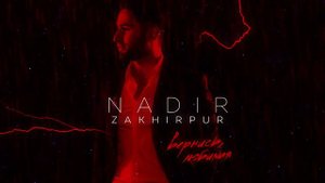 NADIR  ZAKHIRPUR - Вернись, любимая