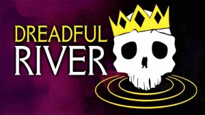 Dreadful River ➤ НА МАЛЕНЬКОМ ПЛОТУ.