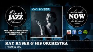 Kay Kyser & His Orchestra - I Promise You