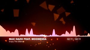Max Oazo Feat. Moonessa - Enjoy The Silence.mp4