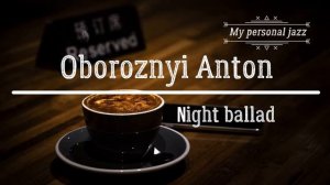 Relaxing Bossa Nova - Oboroznyi Anton  Jazz Instrumental Music Cafe Music For Work,Study,Relax