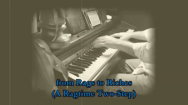 Rags to Riches (original ragtime, last section) смотреть онлайн