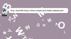 Array : Excel VBA Arrays: Is there a simple way to delete a dataset by the index?