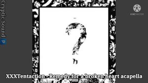 XXXTentacion - The remedy for a broken heart (why am I so in love) acapella