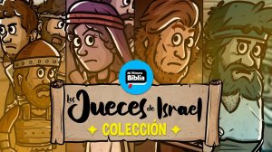Los Jueces de Israel | Mi Primera Biblia | Historias de la Biblia | Colección