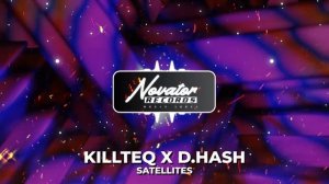 KILLTEQ x D.HASH - Satellites