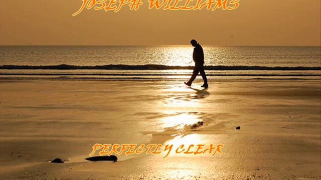 JOSEPH WILLIAMS ♠ PERFECTLY CLEAR ♠ HQ смотреть онлайн