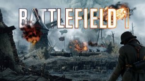 Прохождение Battlefield 1(Полное прохождение)