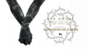 BAD OMENS - Kingdom Of Cards