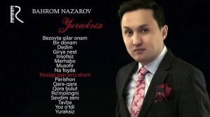 Bahrom Nazarov - Yuraksiz nomli albom dasturi 2019