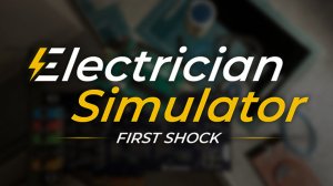 Симулятор электрика ! Electrician Simulator - First Shock