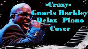 Crazy -Gnarls Barkley [Piano Cover] Relax Piano Cover Remix music for relaxation  Beautiful  Music