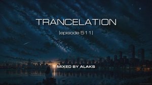 Alaks - TRANCELATION 511 (23_06_2023)