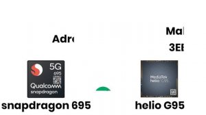 Snapdragon 695 vs Helio G95 – what's better?