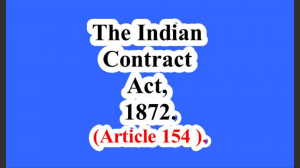 The Indian Contract Act, 1872. (Article 154 ).