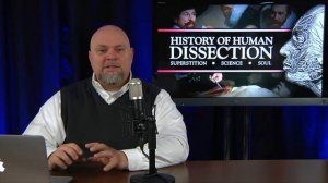 History of Human Dissection: Part III | Dr. Duke Pesta