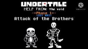 Undertale: Help from the Void OST 003 - Attack of the Brothers